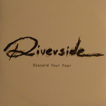 Riverside : Discard Your Fear